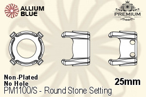 PREMIUM Round Stone Setting (PM1100/S), No Hole, 25mm, Unplated Brass